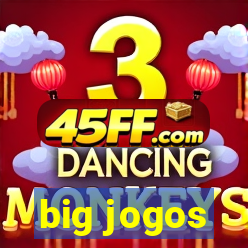 big jogos